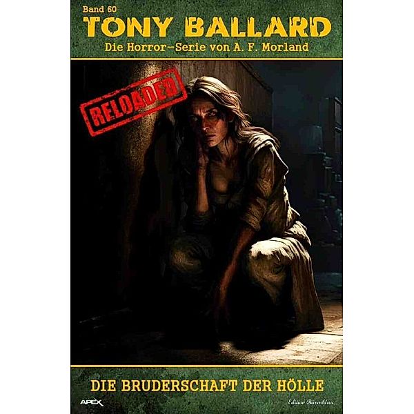 Tony Ballard - Reloaded, Band 60: Die Bruderschaft der Hölle, A. F. Morland