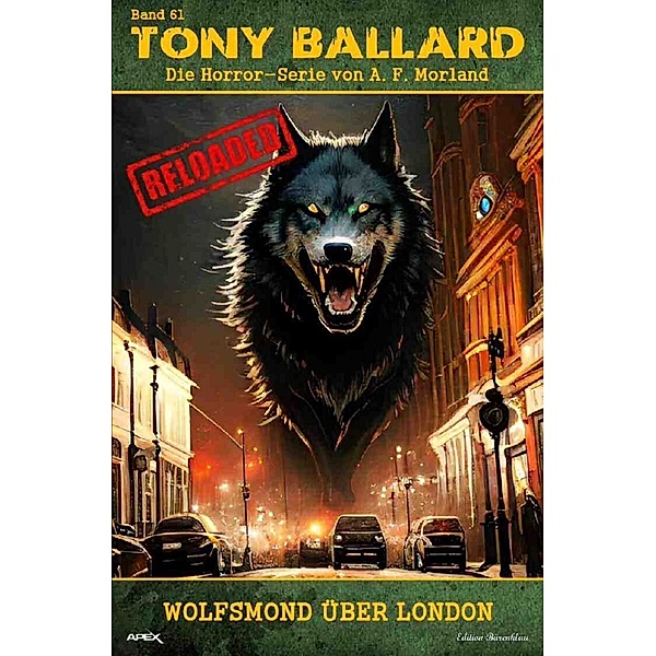 Tony Ballard - Reloaded, Band 61: Wolfsmond über London, A. F. Morland