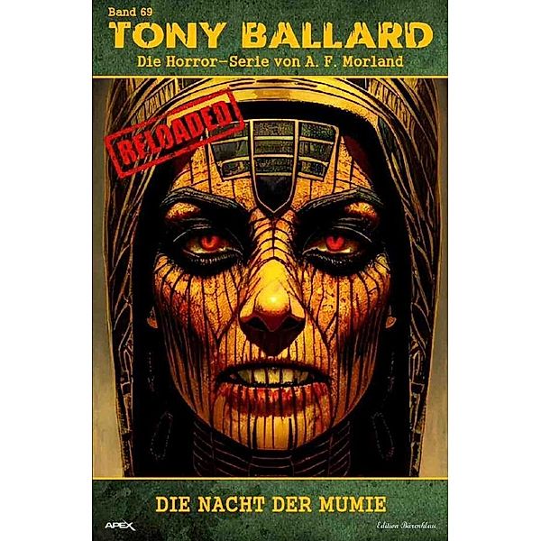 Tony Ballard - Reloaded, Band 69: Die Nacht der Mumie, A. F. Morland