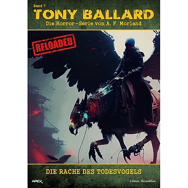 Tony Ballard - Reloaded, Band 7: Die Rache des Todesvogels, A. F. Morland