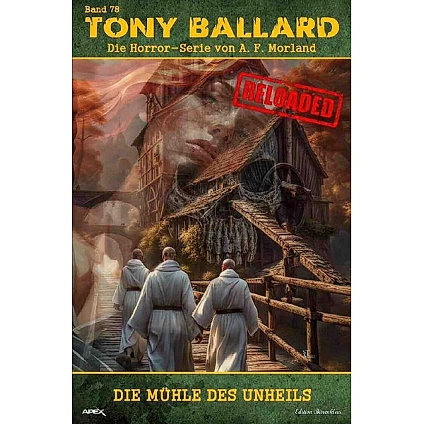 Tony Ballard - Reloaded, Band 78: Die Mühle des Unheils, A. F. Morland