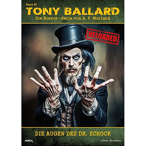 Tony Ballard - Reloaded, Band 82: Die Augen des Dr. Schock, A. F. Morland