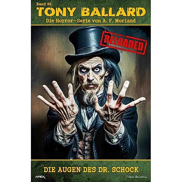 Tony Ballard - Reloaded, Band 82: Die Augen des Dr. Schock, A. F. Morland