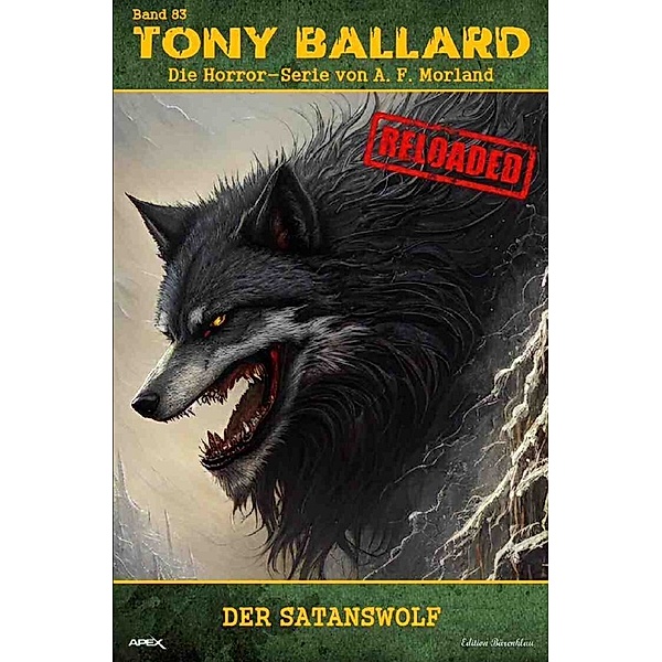 Tony Ballard - Reloaded, Band 83: Der Satanswolf, A. F. Morland