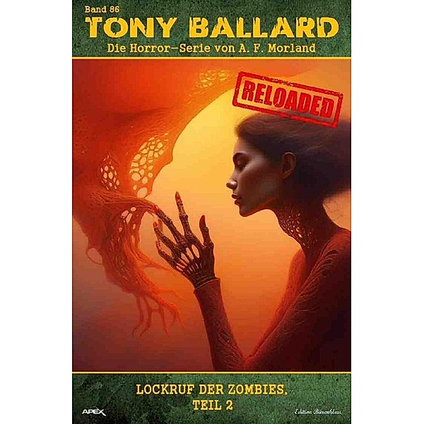 Tony Ballard - Reloaded, Band 86: Lockruf der Zombies, Teil 2, A. F. Morland