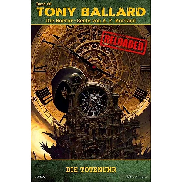 Tony Ballard - Reloaded, Band 88: Die Totenuhr, A. F. Morland