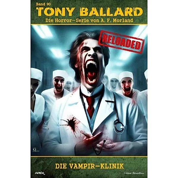 Tony Ballard - Reloaded, Band 90: Die Vampir-Klinik, A. F. Morland