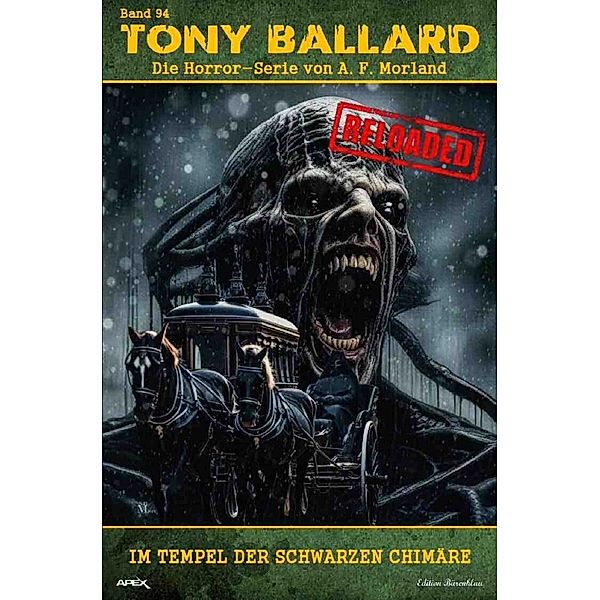 Tony Ballard - Reloaded, Band 94: Im Tempel der schwarzen Chimäre, A. F. Morland