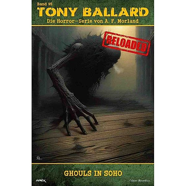 Tony Ballard - Reloaded, Band 95: Ghouls in Soho, A. F. Morland