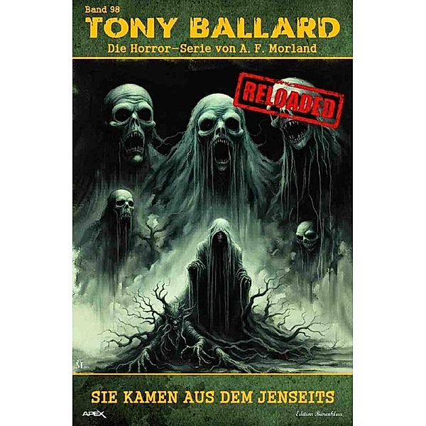 Tony Ballard - Reloaded, Band 98: Sie kamen aus dem Jenseits, A. F. Morland