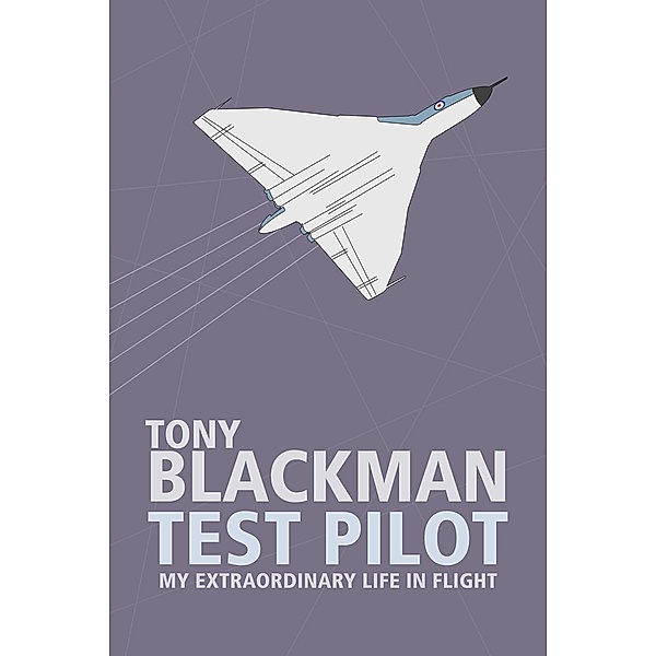 Tony Blackman Test Pilot, Tony Blackman