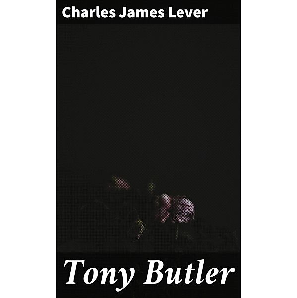 Tony Butler, Charles James Lever