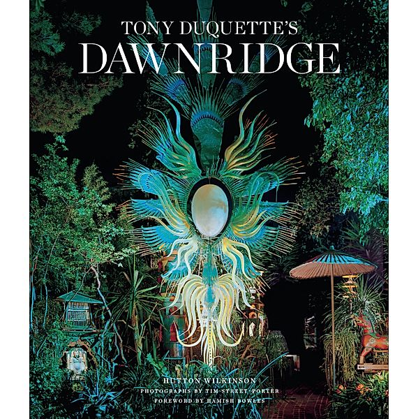 Tony Duquette's Dawnridge, Hutton Wilkinson