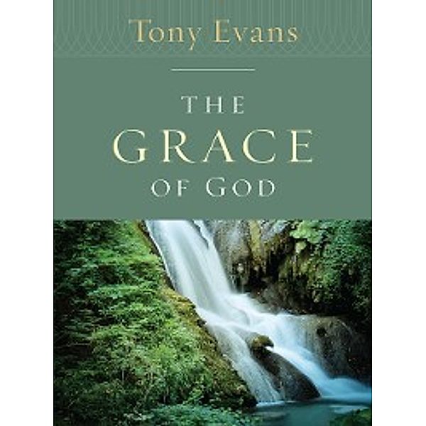 Tony Evans Speaks Out On...: The Grace of God, Tony Evans