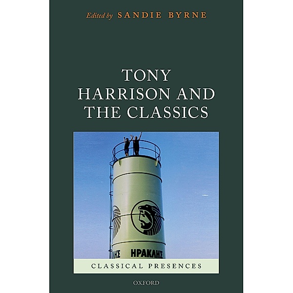 Tony Harrison and the Classics / Classical Presences