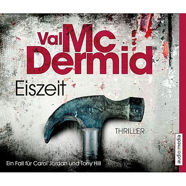 Tony Hill & Carol Jordan - 8 - Eiszeit, Val McDermid