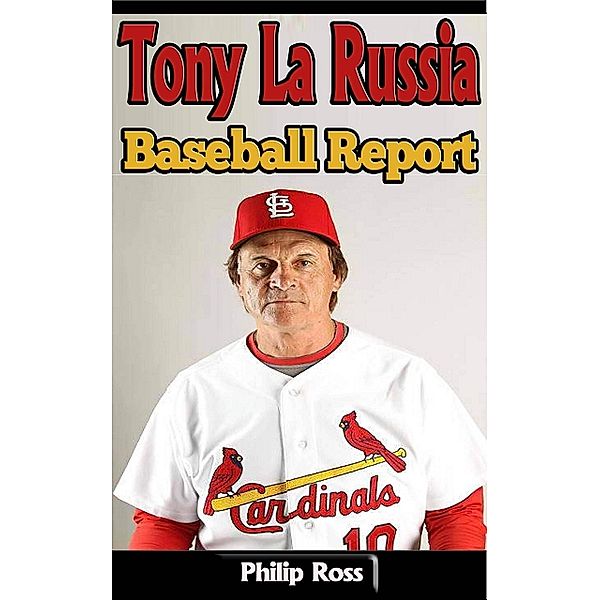 Tony La Russia: Baseball Report, Philip Ross