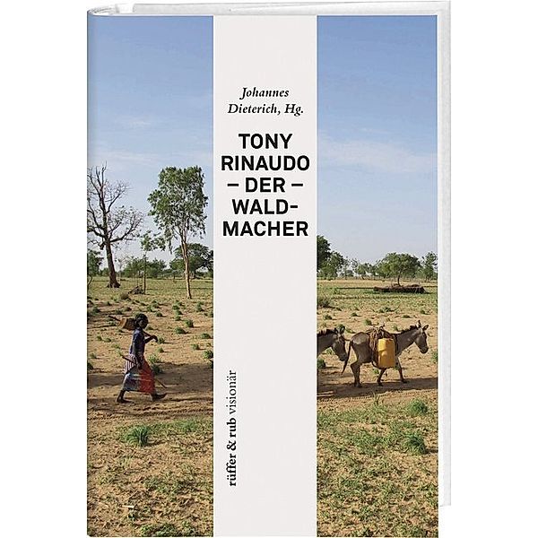 Tony Rinaudo - Der Waldmacher