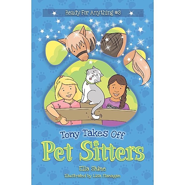 Tony Takes Off - Pet Sitters: Ready For Anything #3 / Pet Sitters: Ready For Anything, Ella Shine