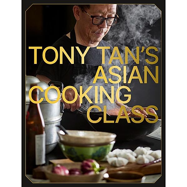 Tony Tan's Asian Cooking Class, Tony Tan