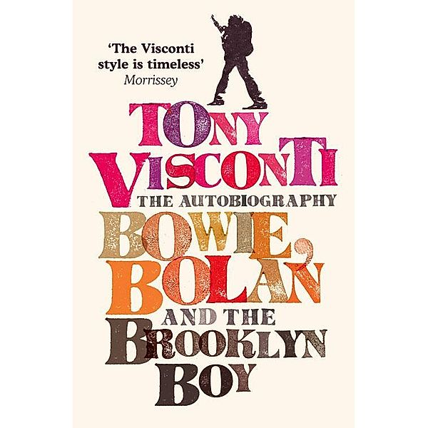 Tony Visconti: The Autobiography, Tony Visconti