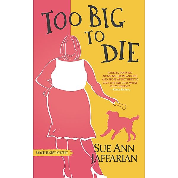 Too Big To Die (Odelia Grey Mystery, #12) / Odelia Grey Mystery, Sue Ann Jaffarian