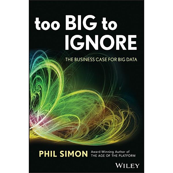 Too Big to Ignore / SAS Institute Inc, Phil Simon
