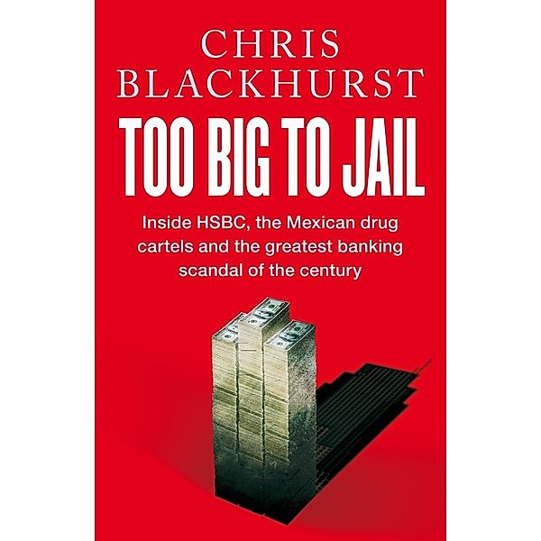 Too Big to Jail, Chris Blackhurst