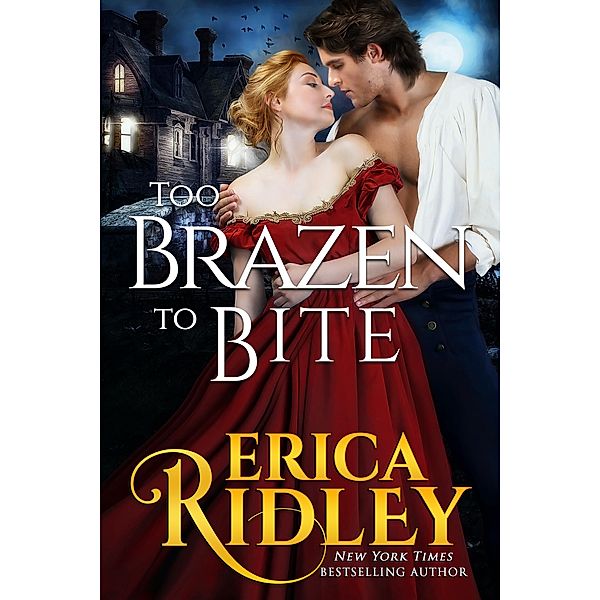Too Brazen to Bite (Gothic Love Stories, #5) / Gothic Love Stories, Erica Ridley