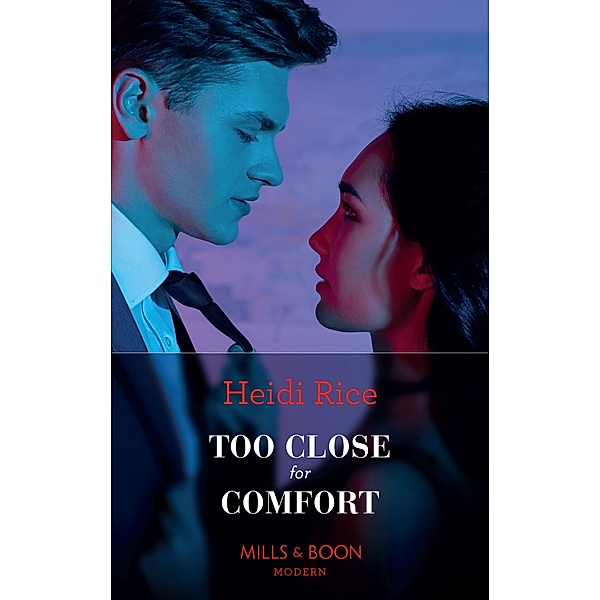 Too Close For Comfort (Mills & Boon Modern) (Hot California Nights, Book 0) / Mills & Boon Modern, Heidi Rice