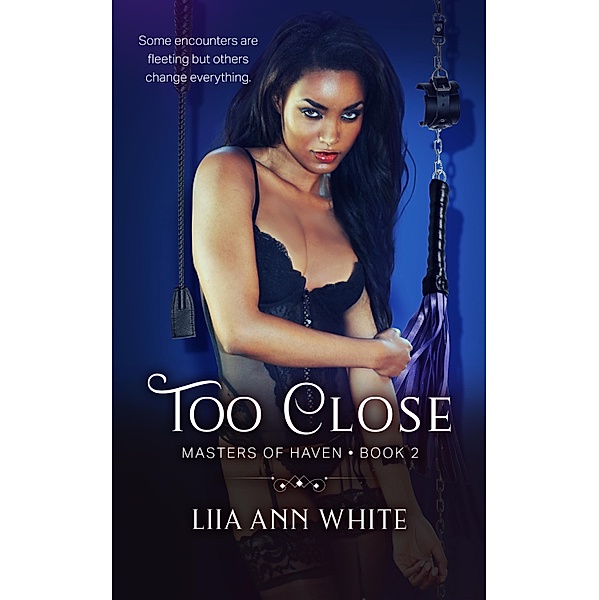 Too Close / Masters of Haven Bd.2, Liia Ann White