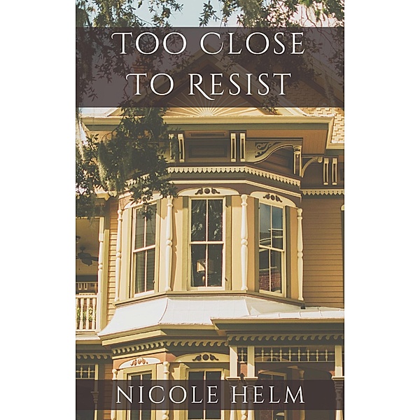 Too Close to Resist (Bluff City, #1) / Bluff City, Nicole Helm