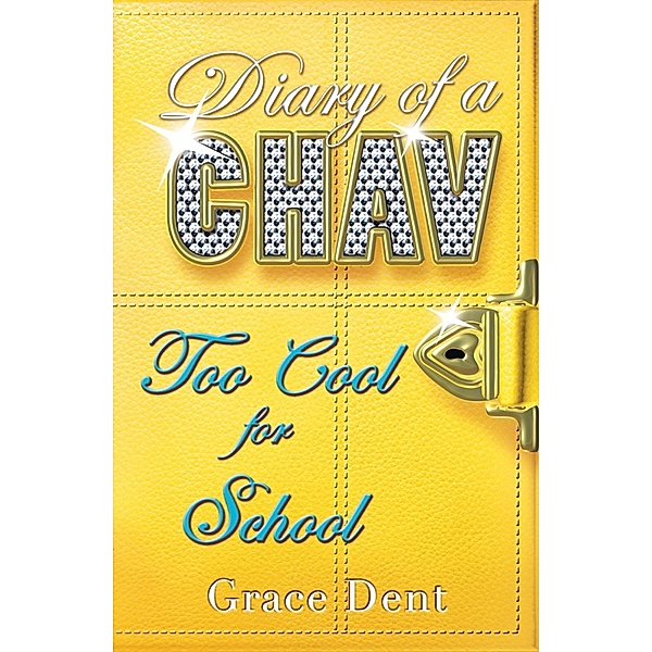Too Cool for School / Diary of a Chav Bd.3, Grace Dent