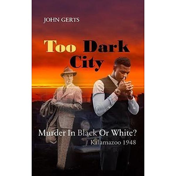 Too Dark City, John Gerts