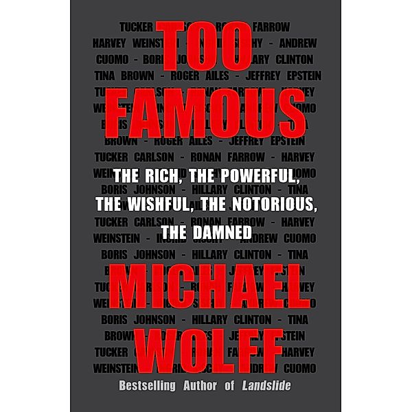 Too Famous, Michael Wolff