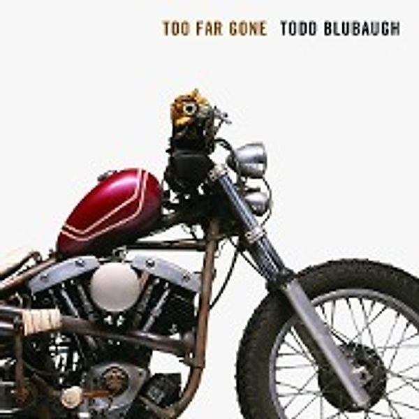 Too Far Gone, Todd Blubaugh