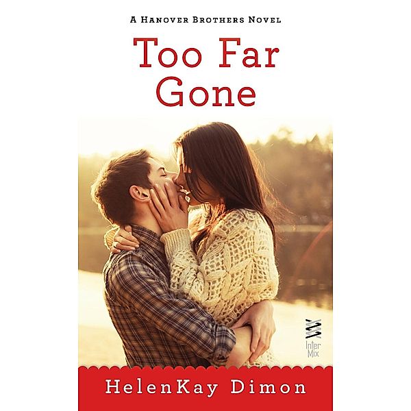 Too Far Gone / A Hanover Brothers Novel Bd.4, HelenKay Dimon