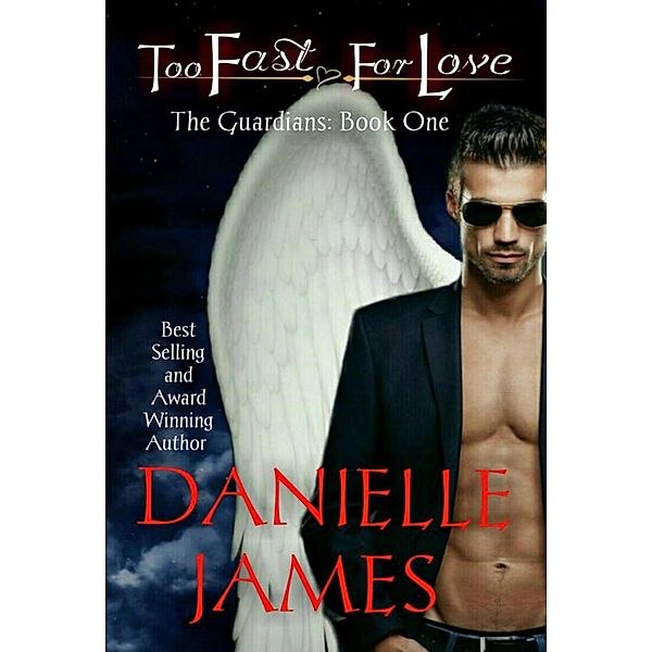 Too Fast for Love (The Guardians) / The Guardians, Danielle James