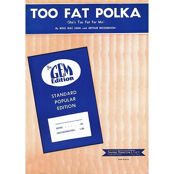 Too Fat Polka (She's Too Fat For Me), Ross Mac Lean, Arthur Richardson