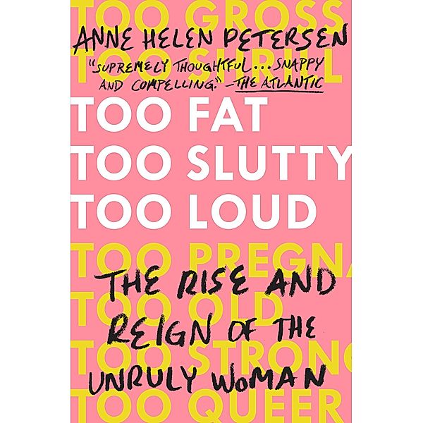 Too Fat, Too Slutty, Too Loud, Anne Helen Petersen