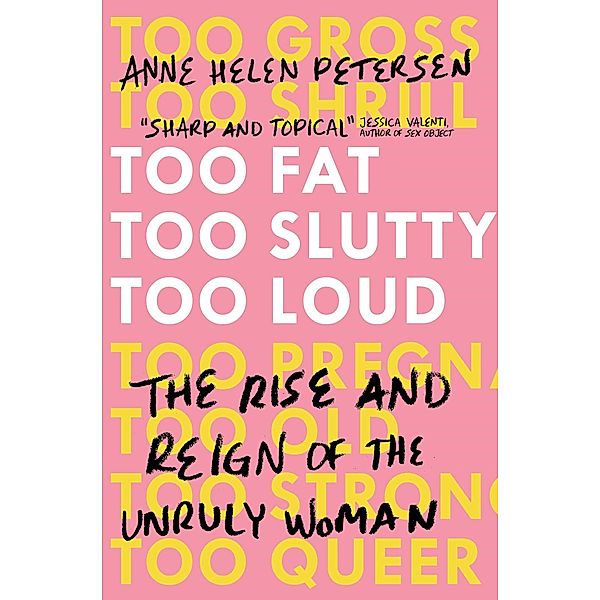 Too Fat, Too Slutty, Too Loud, Anne Helen Petersen