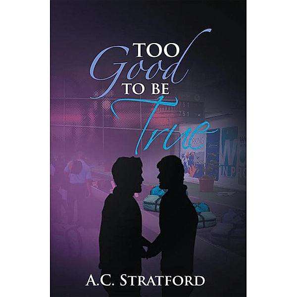 Too Good to Be True, A.C. Stratford