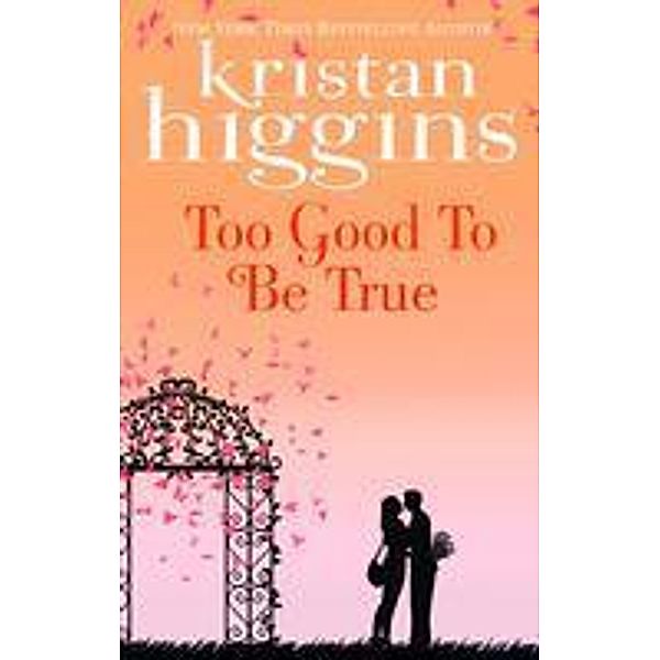 Too Good To Be True, Kristan Higgins