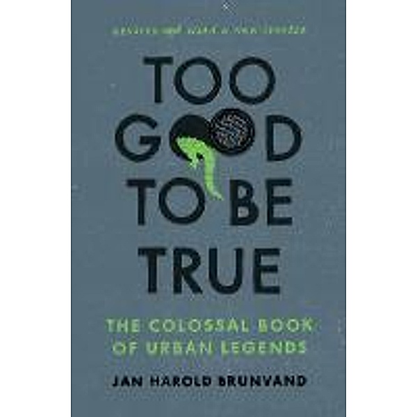 Too Good to Be True: The Colossal Book of Urban Legends, Jan Harold Brunvand