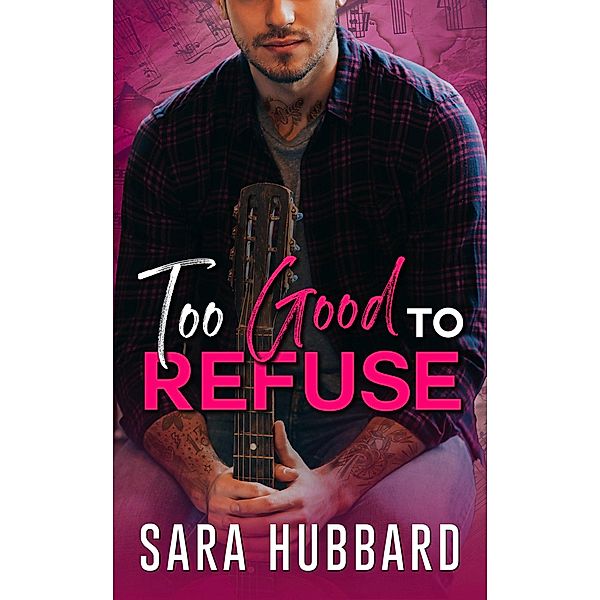 Too Good To Refuse, Sara Hubbard