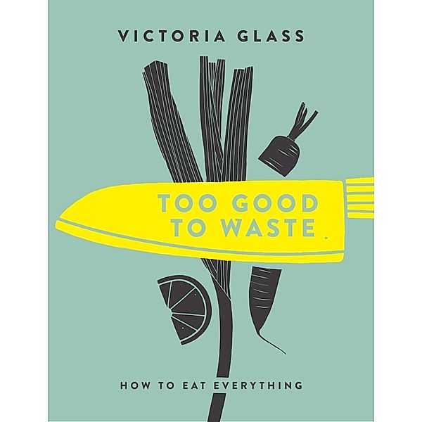 Too Good To Waste, Victoria Glass