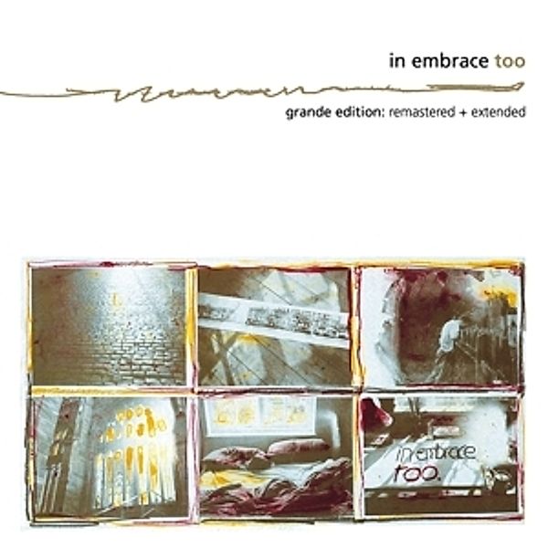 Too (Grande Edition-Extended & Re-Mastered), In Embrace