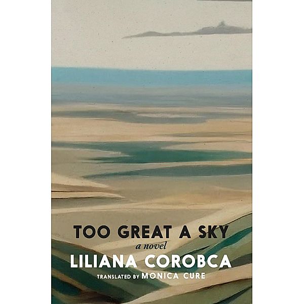 Too Great a Sky, Liliana Corobca