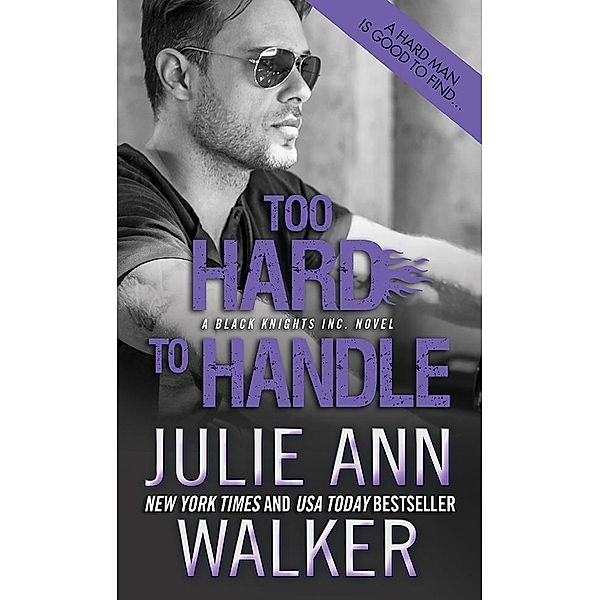 Too Hard to Handle / Black Knights Inc., Julie Ann Walker