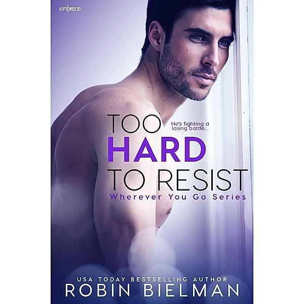 Too Hard to Resist / Wherever You Go Bd.3, Robin Bielman